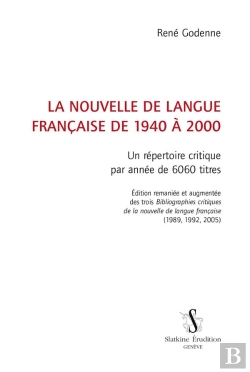 Bertrand.pt - La Nouvelle De Langue Française De 1940 À 2000 ; Un Répertoire Critique Par Année De 6060 Titres