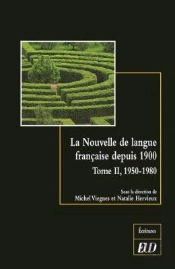 La Nouvelle De Langue Française Depuis 1900. Tome 2