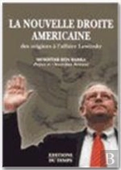 La Nouvelle Droite Americaine. Des Origines A L'Affaire Lewinsky