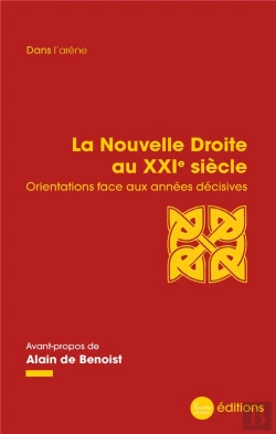 Bertrand.pt - La Nouvelle Droite Au Xxie Siècle : Orientations Face Aux Années Décisives