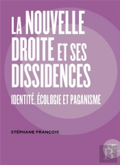 La Nouvelle Droite Et Ses Dissidences ; Identité, Écologie Et Paganisme