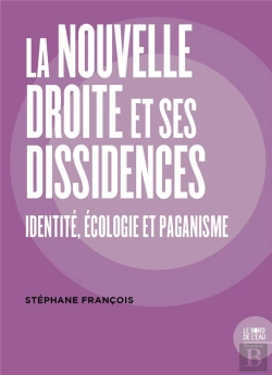 Bertrand.pt - La Nouvelle Droite Et Ses Dissidences ; Identité, Écologie Et Paganisme