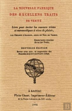 Bertrand.pt - La Nouvelle Fabrique Des Excellens Traits De Vérité : Livre Pour Inciter Les Resveurs Tristes Et Merancoliques À Vivre De Plaisir