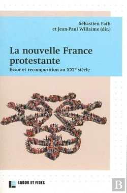 Bertrand.pt - La Nouvelle France Protestante : Essor Et Recomposition Au Xxie Siècle