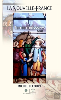 Bertrand.pt - La Nouvelle-France : Terres D'Odyssées : Tome I