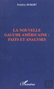 La Nouvelle Gauche Américaine : Faits Et Analyses