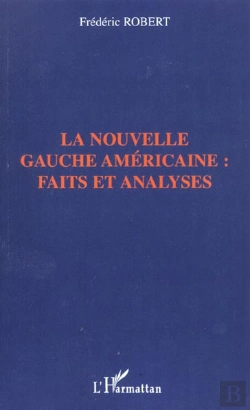 Bertrand.pt - La Nouvelle Gauche Américaine : Faits Et Analyses