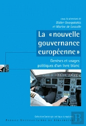 La  Nouvelle Gouvernance Europeenne  . Geneses Et Usages Politiques  D'Un Livre Blanc