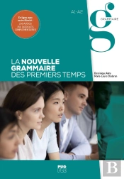 La Nouvelle Grammaire Des Premiers Temps ; A1-A2