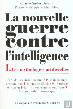Bertrand.pt - La Nouvelle Guerre Contre L'Intelligence, Tome 1 : Les Mythologies Artificielles