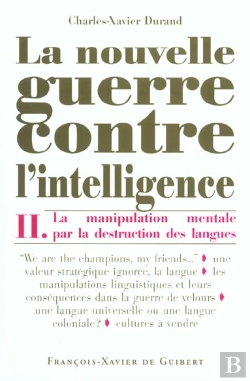 Bertrand.pt - La Nouvelle Guerre Contre L'Intelligence, Tome 2 : La Manipulation Mentale Par La Destruction Des Langues
