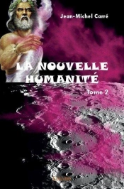 La Nouvelle Humanite - Tome 2