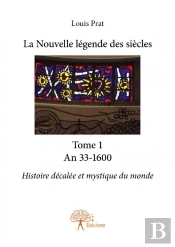 La Nouvelle Legende Des Siecles - T.1 An 33-1600