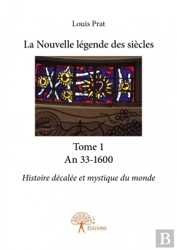 Bertrand.pt - La Nouvelle Legende Des Siecles - T.1 An 33-1600
