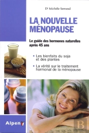 La Nouvelle Ménopause ; Le Guide Des Hormones Naturelles Aprés 45 Ans