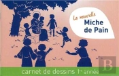 La Nouvelle Miche De Pain - Carnet De Dessins 1ère Année