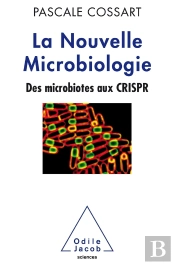 La Nouvelle Microbiologie ; Des Microbiotes Aux Crispr