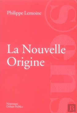 Bertrand.pt - La Nouvelle Origine ; La France Matrice D'Une Autre Modernité