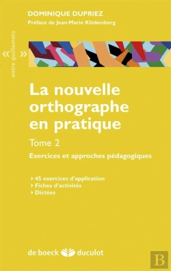 Bertrand.pt - La Nouvelle Orthographe En Pratique Tome 2 ; Exercices Et Approches Pédagogiques