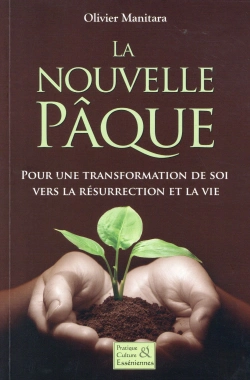 Bertrand.pt - La Nouvelle Pâque : Pour Une Transformation De Soi Vers La Résurrection Et La Vie
