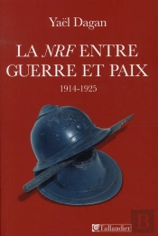 La Nouvelle Revue Française Entre Guerre Et Paix 1914-1925