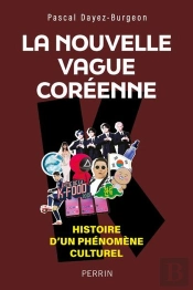 La Nouvelle Vague Coréenne : Histoire D'Un Phénomène Culturel