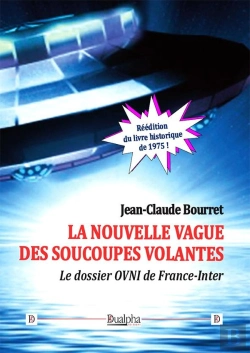 Bertrand.pt - La Nouvelle Vague Des Soucoupes Volantes ; Le Dossier Ovni De France-Inter