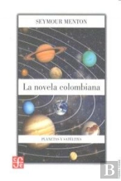La Novela Colombiana. Planetas Y Satelites 