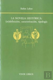 La Novela Histórica: (Re)Definición, Caracterización, Tipología
