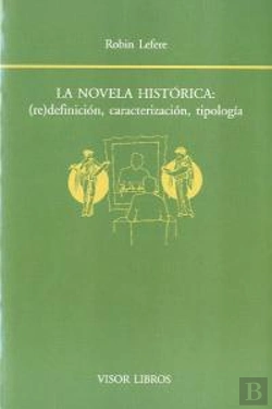Bertrand.pt - La Novela Histórica: (Re)Definición, Caracterización, Tipología