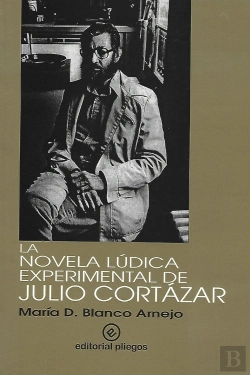 Bertrand.pt - La Novela Ludica Experimental En Julio Cortazar