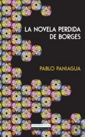 La Novela Perdida De Borges  