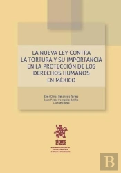 La Nueva Ley Contra La Tortura Y Su Importancia En La Protección De Los Derechos Humanos En México