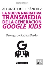 La Nueva Narrativa Transmedia De La Generación Google Kids