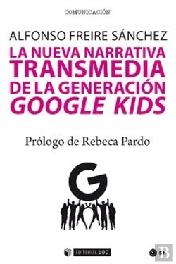 Bertrand.pt - La Nueva Narrativa Transmedia De La Generación Google Kids