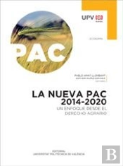 La Nueva Pac 2014-2020. Un Enfoque Desde El Derecho Agrario