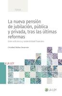 La Nueva Pension De Jubilacion, Publica Y Privada, Tras Las Ultimas Reformas