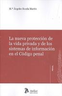La Nueva Protección De La Vida Privada Y De Los Sistemas De Información En El Código Penal.