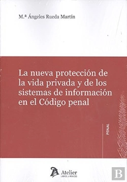 Bertrand.pt - La Nueva Protección De La Vida Privada Y De Los Sistemas De Información En El Código Penal.