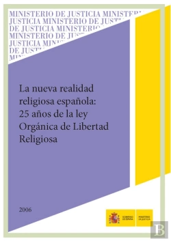 Bertrand.pt - La Nueva Realidad Religiosa Española. 25 Años De Ley Orgánica De Libertad Religiosa