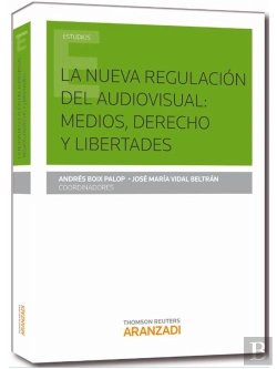Bertrand.pt - La Nueva Regulación Del Audiovisual: Medios, Derechos Y Libertades
