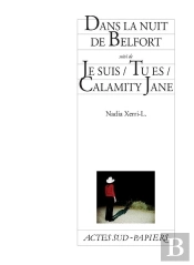 La Nuit De Belfort ; Je Suis / Tu Es / Calamity Jane