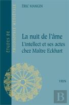 La Nuit De L'Âme ; L'Intellect Et Ses Actes Chez Maître Eckhart