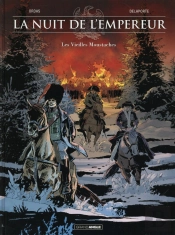 La Nuit De L'Empereur Tome 1 ; Les Vieilles Moustaches