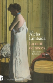 La Nuit De Noces : Naissance De L'Intimité Conjugale