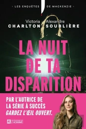 La Nuit De Ta Disparition : Les Enquêtes De Mackenzie