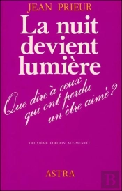 La Nuit Devient Lumière ; Que Dire À Ceux Qui Ont Perdu Un Être Cher ?