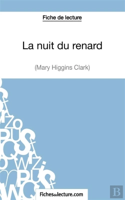 Bertrand.pt - La Nuit Du Renard De Mary Higgins Clark : Analyse Complète De L'Oeuvre