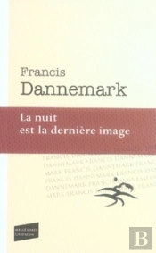 La Nuit Est La Dernière Image