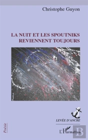 La Nuit Et Les Spoutniks Reviennent Toujours